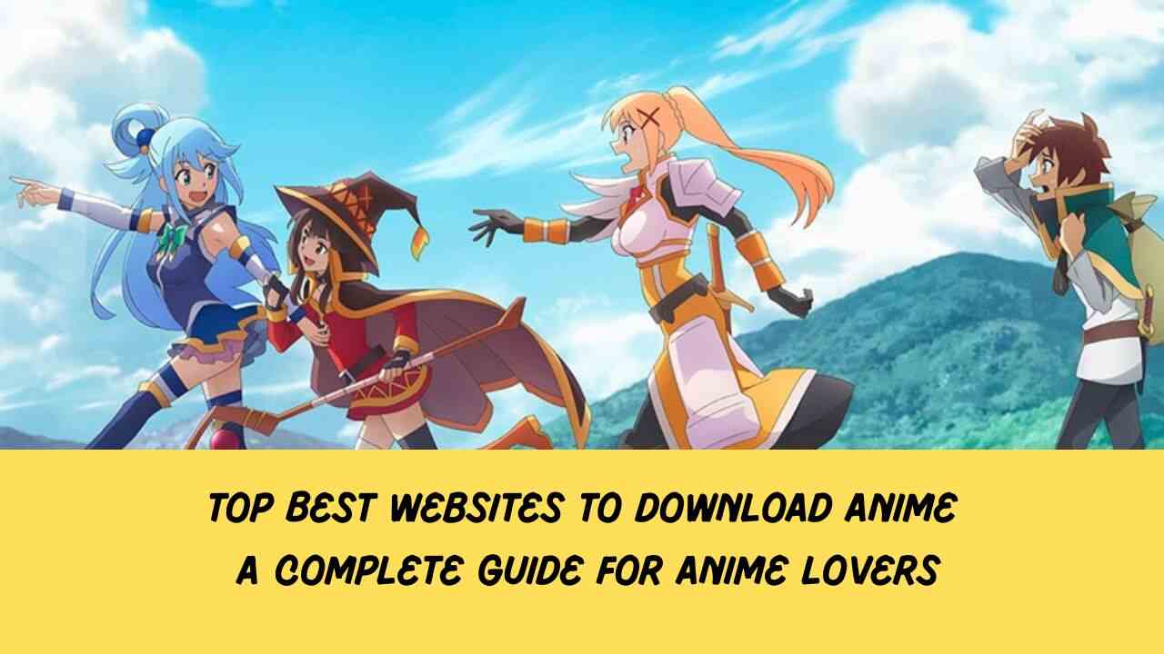 Top Best Websites to Download Anime