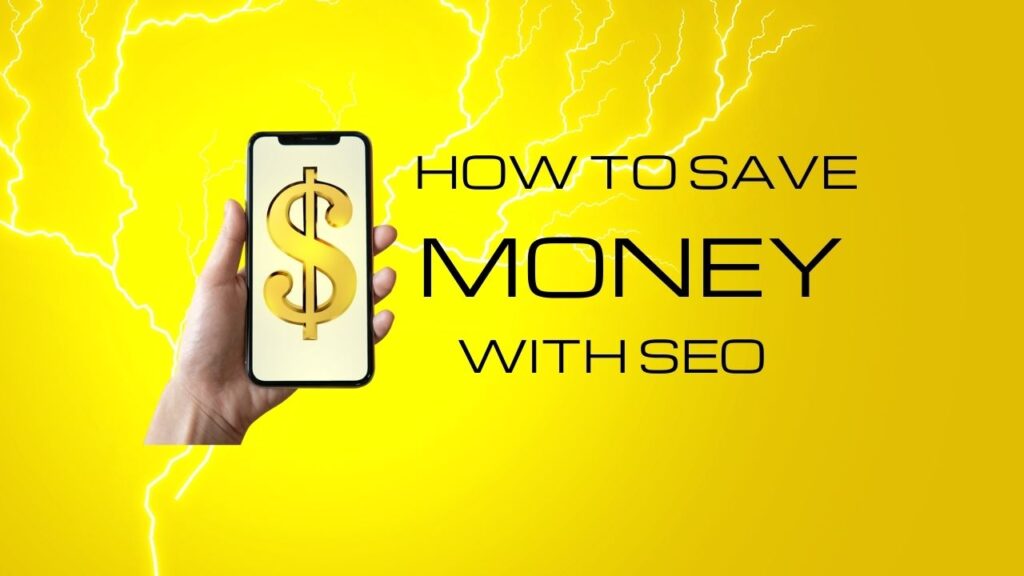 How to Save Money with SEO