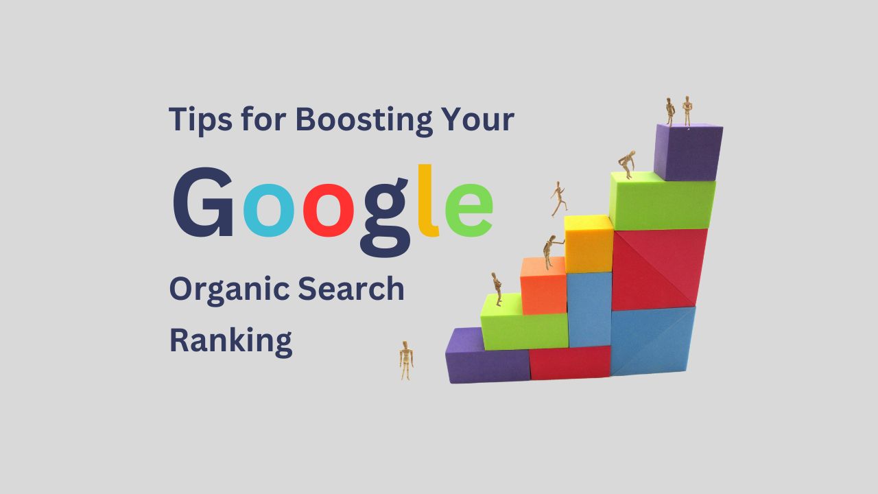 Tips For Boosting Your Google Organic Search Ranking