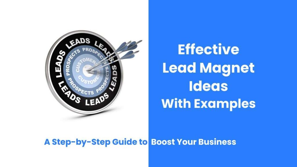 Effective Lead Magnet Ideas With Examples: A Step-by-Step Guide to Boost Your Business