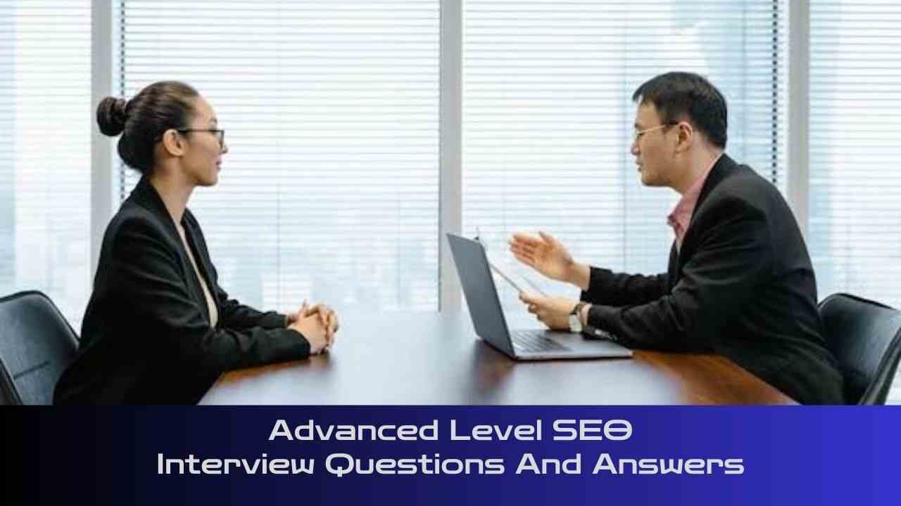 Advanced Level SEO Interview